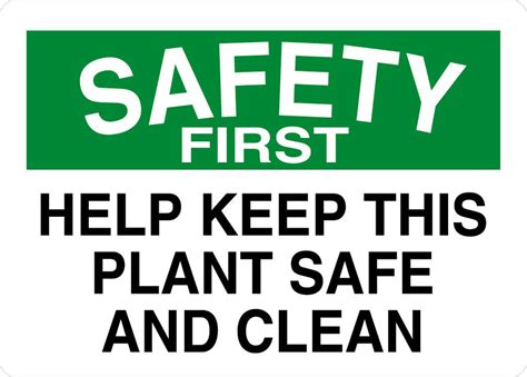 Help Keep This Plant Clean And Safe Safety First Osha Ansi Label