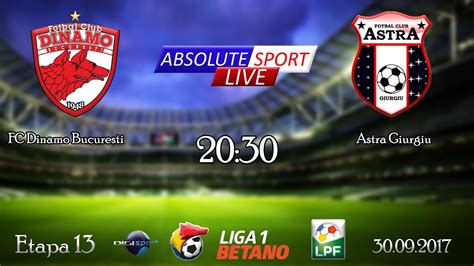 Live Fc Dinamo Bucuresti Fc Astra Giurgiu Etapa Liga