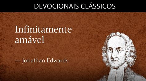 Infinitamente Am Vel Devocional De Jonathan Edwards Devocionais