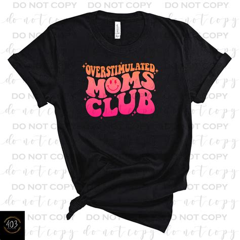 Overstimulated Moms Club Dtf Transfer 403designs