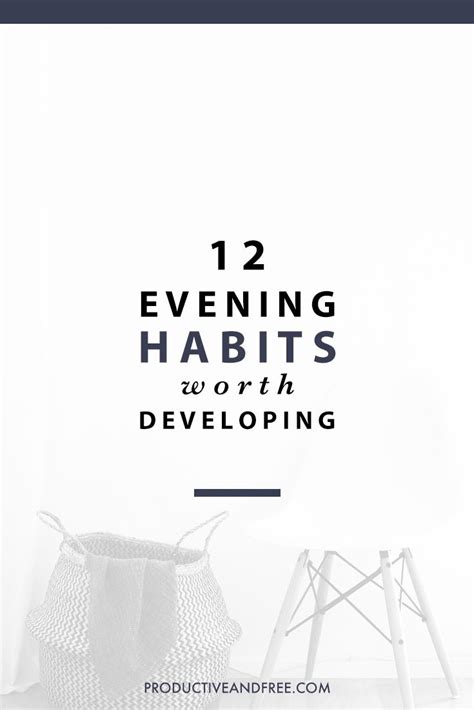 12 Evening Habits Worth Developing Productive And Free Habits