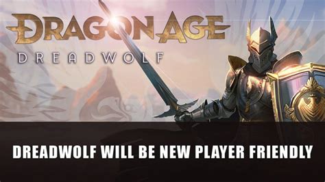 Dragon Age Dreadwolf Will Be A Great Entry Point For New Players