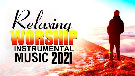 Relaxing Worship Instrumental Music Praise And Worship Instrumental Music Youtube