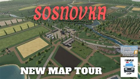 Sosnovka New Mod Map Tour In Farming Simulator 19 YouTube