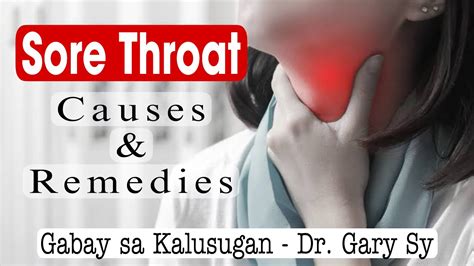 Sore Throat Causes And Remedies Dr Gary Sy Youtube