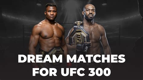 UFC 300 - Dream Card Scenario | Jon Jones vs. Francis Ngannou