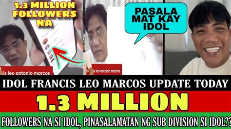 IDOL FRANCIS LEO MARCOS MANSION UPDATE TODAY 1 3 MILLION FOLLOWERS NA