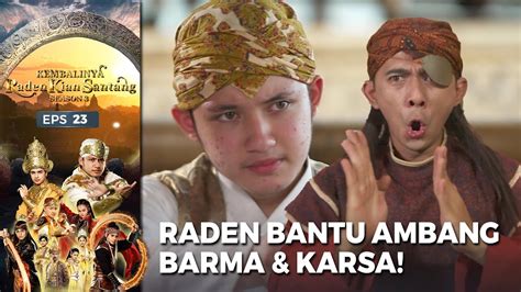 RADEN BANTU BARMA KARSA Hadapi Prajurit KEMBALINYA RADEN KIAN