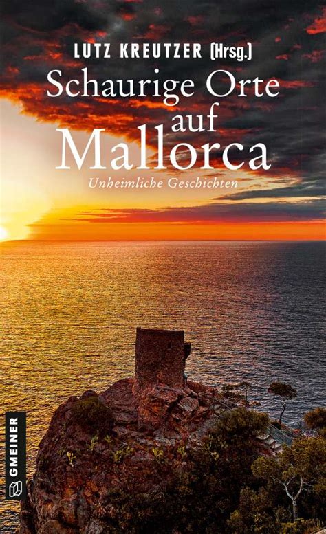 Schaurige Orte Auf Mallorca Buch Jpc