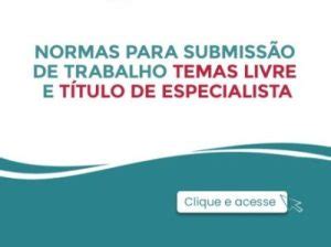 NORMAS PARA SUBMISSÃO DE TRABALHOS TEMAS LIVRES TÍTULO DE ESPECIALISTA