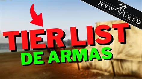 TIER LIST DE ARMAS EN NEW WORLD YouTube