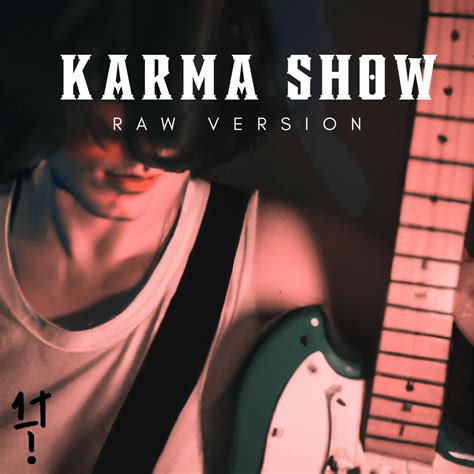 To Karma Show Lyrics And Tracklist Genius