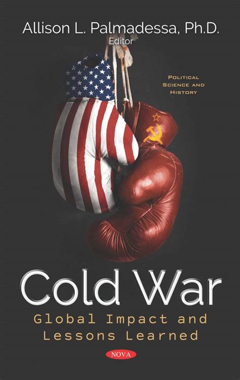 Cold War Global Impact And Lessons Learned Nova Science Publishers