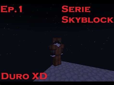 Ep 1 Serie SkyBlock Duro XD YouTube