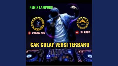 Cak Culay Nabuy Nabuy Versi Terbaru Remix Lampung YouTube Music