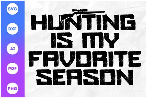 Hunting Is My Favorite Season Svg Graphic By Craftiversally Creative