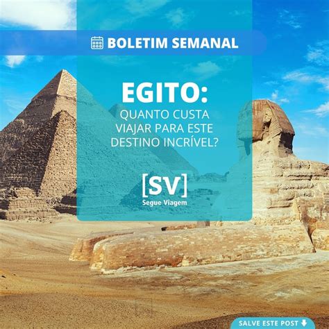 Egito quanto custa viajar para esse destino incrível Segue Viagem