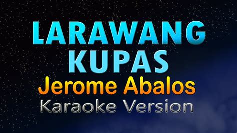 Larawang Kupas Jerome Abalos Karaoke Version Youtube