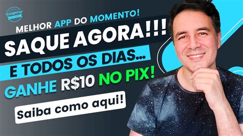 SAQUE AGORA NOVO APP PAGANDO NO PIX TODOS OS DIAS SAIBA COMO GANHAR