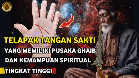 Ciri Ciri Telapak Tangan Sakti Yang Memiliki Pusaka Ghaib Kemampuan