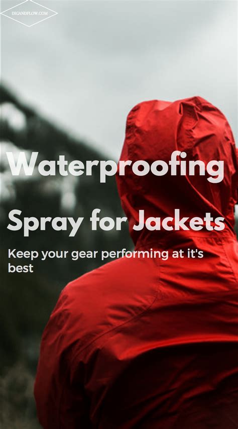 Best Waterproofing Spray for Jackets - Dig and Flow