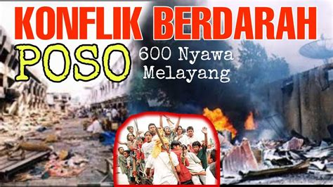 Jejak Berdarah Tragedi Poso 1999 Kerusuhan Mengerikan Yang Berisukan