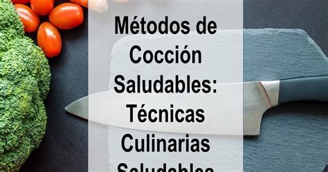 Nutrixita M Todos De Cocci N Saludables T Cnicas Culinarias Saludables