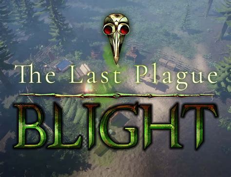 Il titolo di sopravvivenza open-world "The Last Plague: Blight" verrà ...