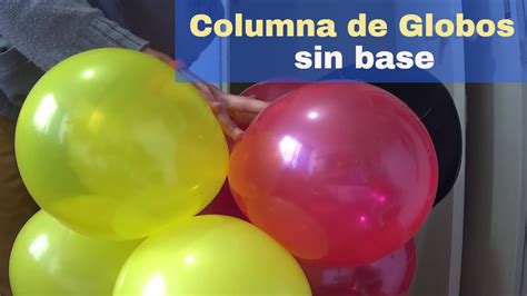 Como Hacer Columna De Globos Sin Base YouTube