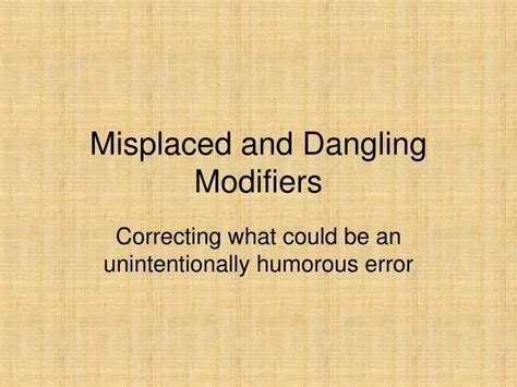 Ppt Misplaced And Dangling Modifiers Powerpoint Presentation Free Download Id3740841