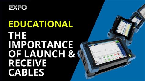 Importance Of Launch And Receive Cables In Fiber Optic Testing