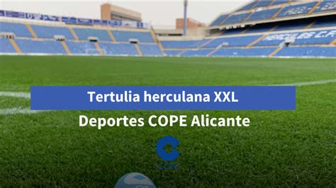 Escucha La Tertulia Herculana XXL De Este Martes Deportes COPE