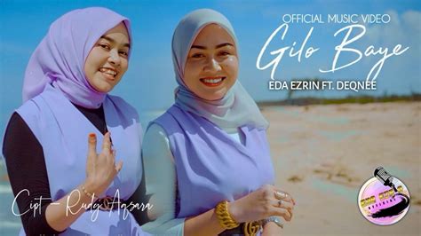 Gilo Baye Deqnee Ft Eda Ezrin Official Music Video YouTube