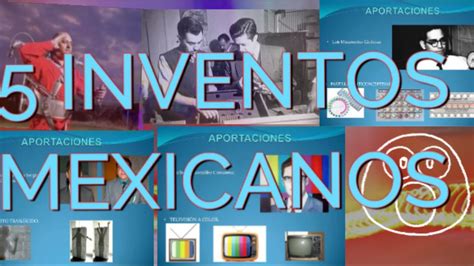 Mejores Inventos Mexicanos Youtube