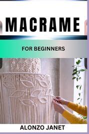 Macrame For Beginners Complete Procedural Guide On How To Macram