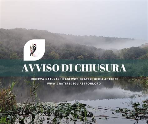 Avviso Di Chiusura Del Riserva Naturale Oasi Wwf Cratere