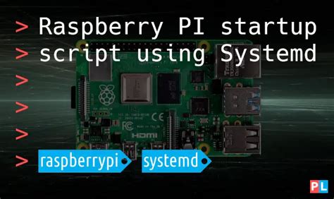 Raspberry Pi Startup Script Using Systemd Pragmaticlinux