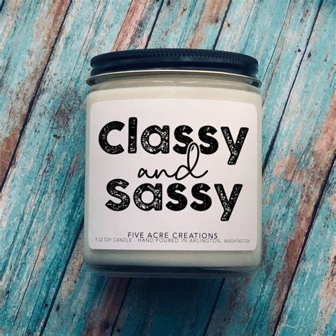 Funny Candle Sassy And Classy Cute Best Friend T Etsy