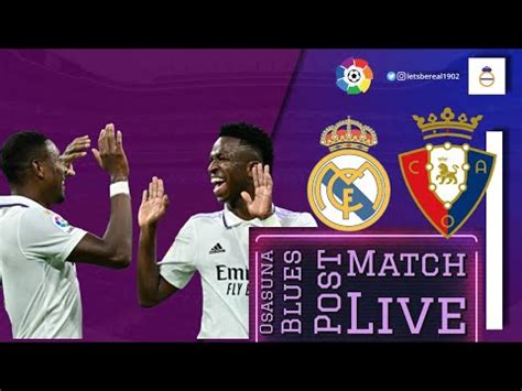 Real Madrid Vs Osasuna Post Match Reaction Let S Be Real A Real Madrid