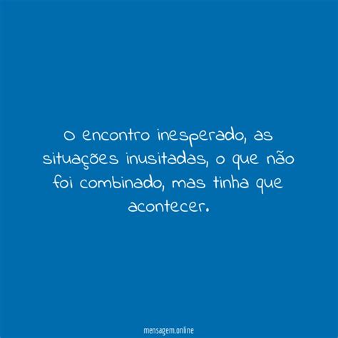 Frases Sobre Encontros Inesperados Librain