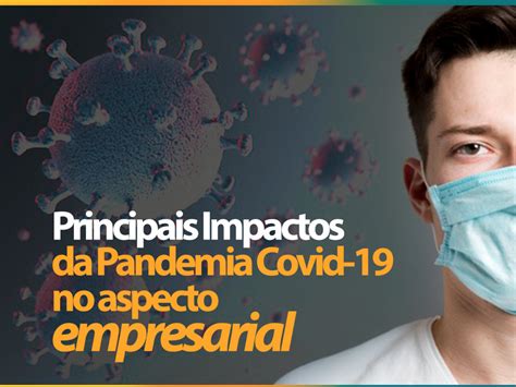 Principais Impactos Da Pandemia Covid No Aspecto Empresarial