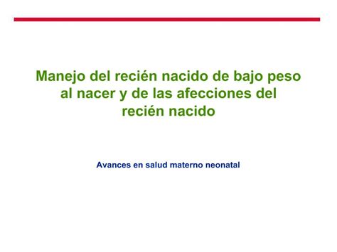 PPT Manejo Del Reci N Nacido De Bajo Peso Al Nacer Y De Las