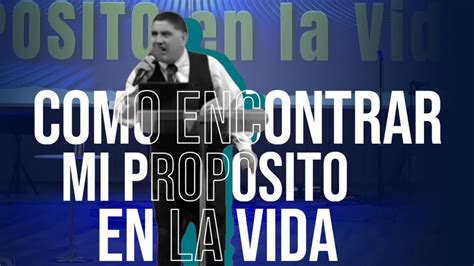 COMO ENCONTRAR MI PROPOSITO EN LA VIDA Pastor Jorge Garcia YouTube