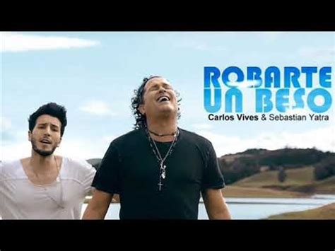 Robarte Un Beso Carlos Vives Feat Sebastian Yatra Full Audio Youtube