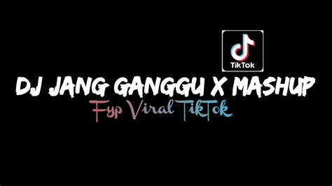 DJ JANG GANGGU X MASHUP VIRAL TIK TOK 2023 SOUND KANE JEDAG JEDUG FULL