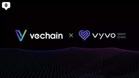 Vyvo Smart Chain Partners With Vechain Vyvosocialfi