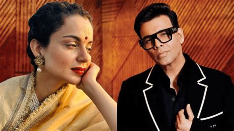 Kangana Ranaut 7 Years After Their Feud Started Karan Johar REACTS To