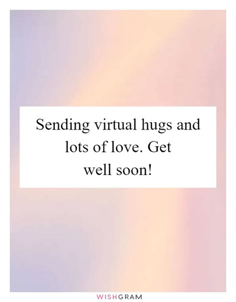 Sending Virtual Hugs And Lots Of Love Get Well Soon Messages Wishes And Greetings Wishgram