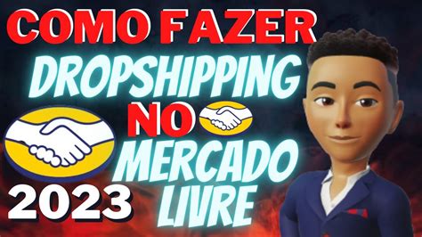 Como Fazer Dropshipping No Mercado Livre Youtube