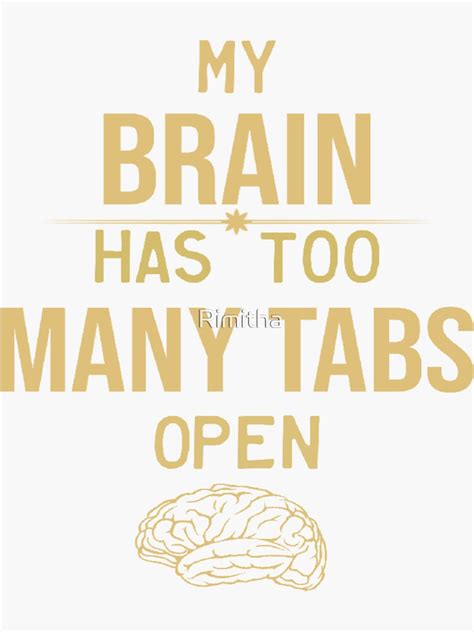 My Brain Has Too Many Tabs Open Sticker By Rimitha Redbubble